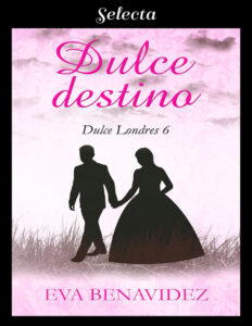 Dulce destino Spanish Edition Eva Benavidez Kitap Kapağı