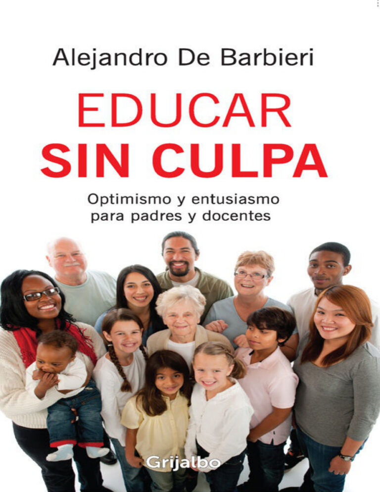 Educar sin culpa Optimismo y entusiasmo para padres y docentes Spanish Edition Alejandro de Barbieri Kitap Kapağı
