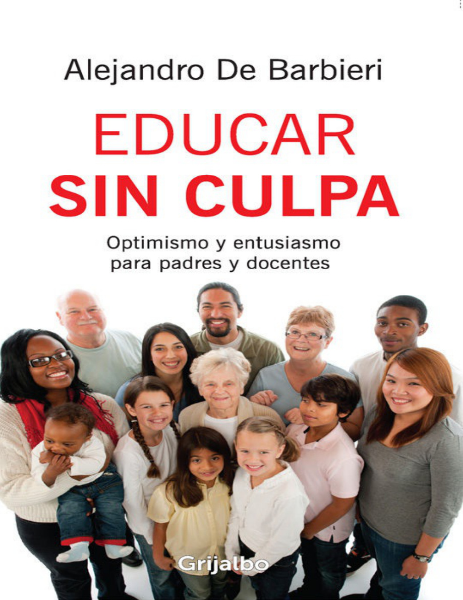 Educar sin culpa: Optimismo y entusiasmo para padres y docentes PDF Download