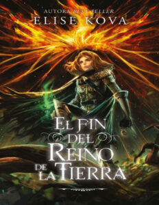 El Fin del Reino de la Tierra Spanish Edition Elise Kova Kitap Kapağı