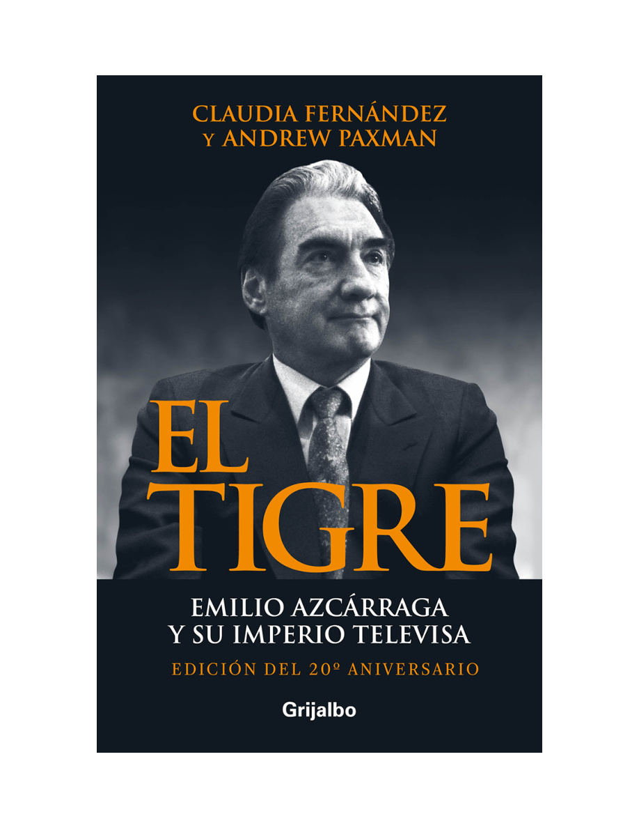 El Tigre: Emilio Azcárraga y su imperio Televisa (Spanish Edition) PDF Download
