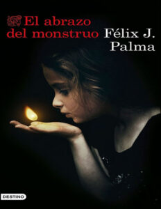 El abrazo del monstruo Spanish Edition Palma Felix J Kitap Kapağı