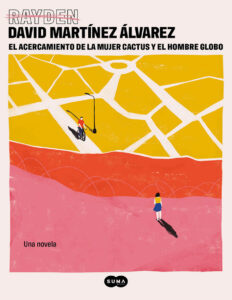 El acercamiento de la mujer cactus y el hombre globo Spanish Edition David Martinez Alvarez Kitap Kapağı