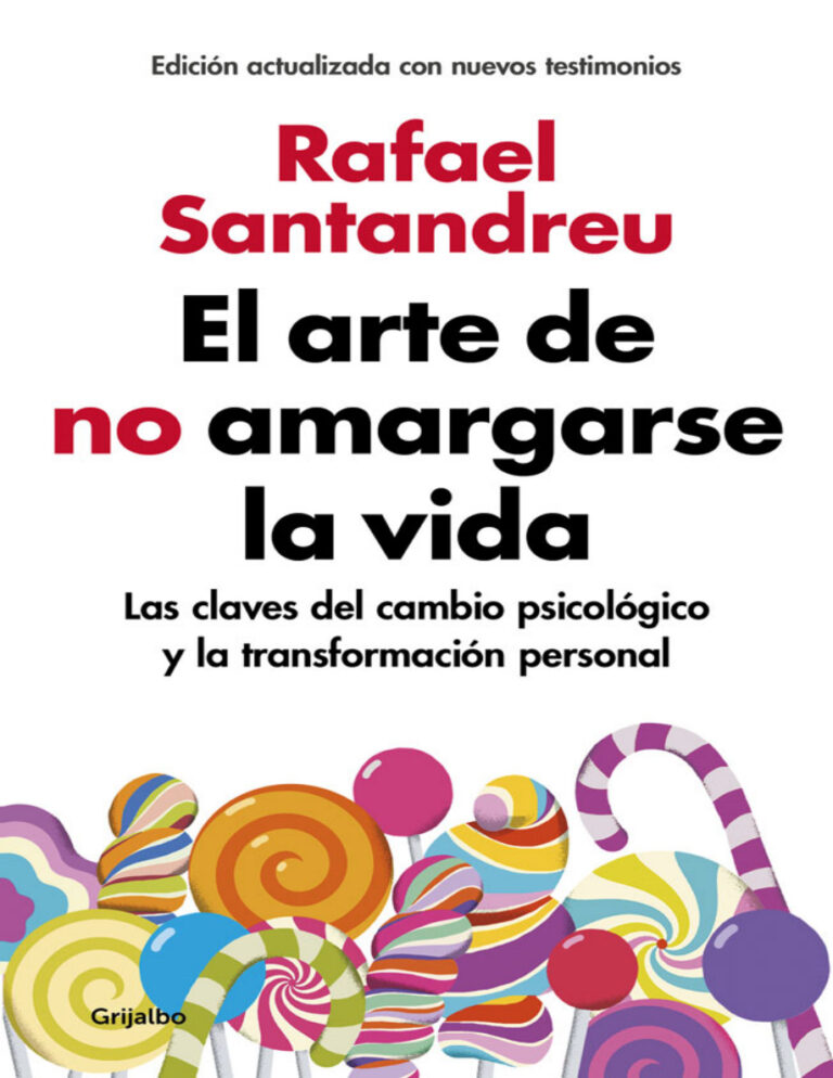 El arte de no amargarse la vida PDF Download – Rafael Santandreu