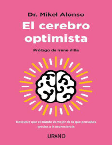 El cerebro optimista Spanish Edition Dr Mikel Alonso Kitap Kapağı