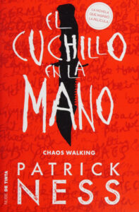 El cuchillo en la mano The Knife of Never Letting Go Spanish Edition Patrick Ness Kitap Kapağı