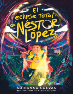 El eclipse total de Nestor Lopez the Total Eclipse of Nestor Lopez Spanish Edition Adrianna Cuevas Kitap Kapağı