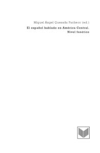 El espanol hablado en America Central Nivel fonetico Spanish Edition Miguel Angel Quesada Pacheco Kitap Kapağı
