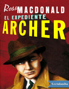 El expediente Archer Spanish Edition Ross MacDonald Kitap Kapağı