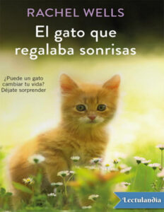 El gato que regalaba sonrisas Spanish Edition Rachel Wells Kitap Kapağı