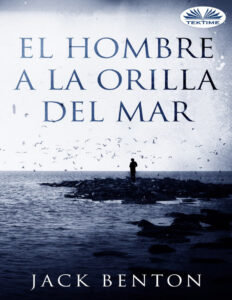 El hombre a la orilla del mar Spanish Edition Benton Jack Kitap Kapağı