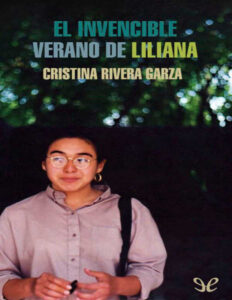 El invencible verano de Liliana Spanish Edition Cristina Rivera Garza Kitap Kapağı