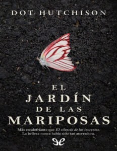 El jardin de las mariposas Spanish Edition Dot Hutchison Kitap Kapağı