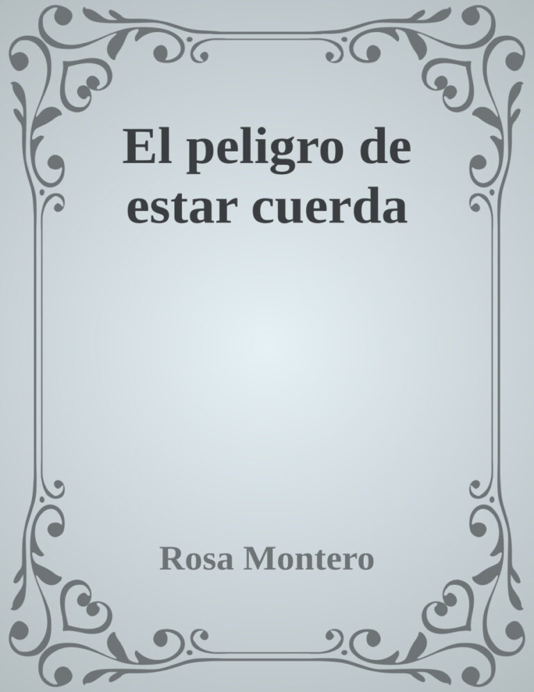 El peligro de estar cuerda Spanish Edition Rosa Montero Kitap Kapağı