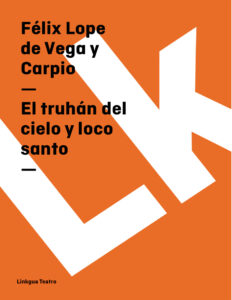 El truhan del cielo y loco santo Spanish Edition Felix Lope De Vega Y Carpio Kitap Kapağı