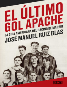 El ultimo gol apache Spanish Edition Jose Manuel Ruiz Blas Kitap Kapağı