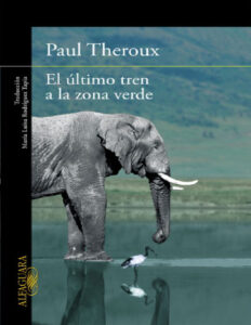 El ultimo tren a la zona verde Paul Theroux Kitap Kapağı