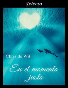 En el momento justo Spanish Edition Chris de Wit Kitap Kapağı