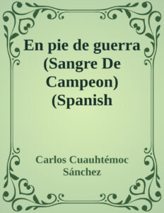 En pie de guerra Spanish Edition Carlos Cuauhtemoc Sanchez Kitap Kapağı