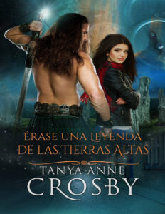 Erase una Leyenda de las Tierras Altas Spanish Edition Tanya Anne Crosby Kitap Kapağı