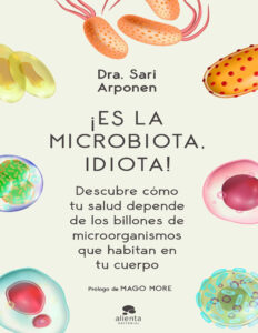 !Es la microbiota idiota Spanish Edition Sari Arponen Kitap Kapağı