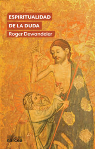 Espiritualidad de la duda Spanish Edition Roger Dewandeler Kitap Kapağı