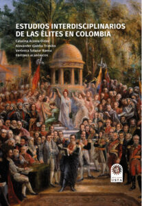 Estudios interdisciplinarios de las elites en Colombia Spanish Edition Catalina Acosta Oidor Kitap Kapağı