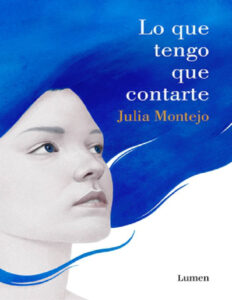 FICTION Lo que tengo que contarte Spanish Edition Julia Montejo Kitap Kapağı