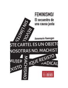 Feminismo El secuestro de una causa justa Spanish Edition Annemarie Haensgen Moran Kitap Kapağı