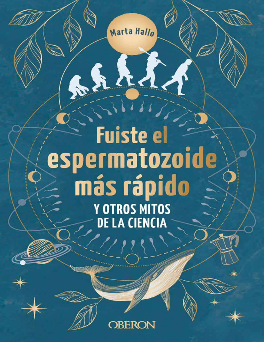 Fuiste el espermatozoide mas rapido y otros mitos de la ciencia PDF Download
