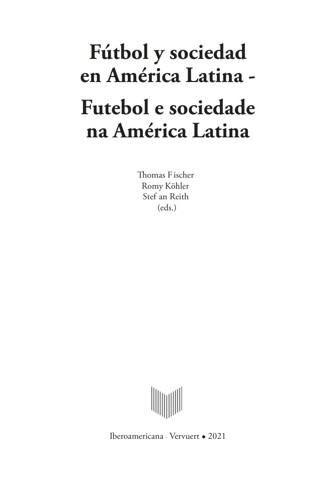 Futbol y sociedad en America Latina Futebol e sociedade na America Latina Spanish Edition Thomas Fischer Kitap Kapağı