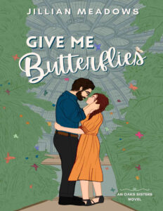 Give Me Butterflies Jillian Meadows Kitap Kapağı