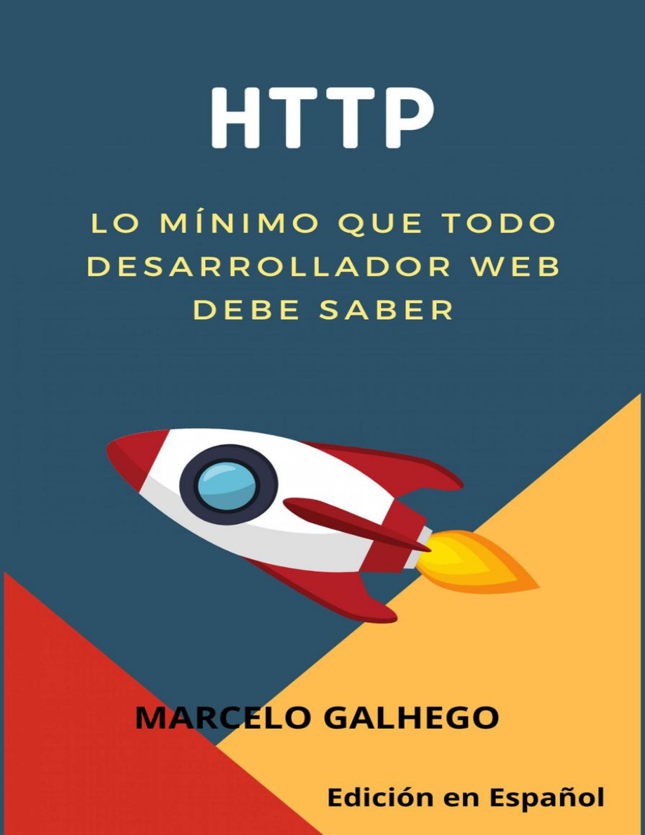 HTTP: Lo mínimo que todo desarrollador web debe saber PDF Download