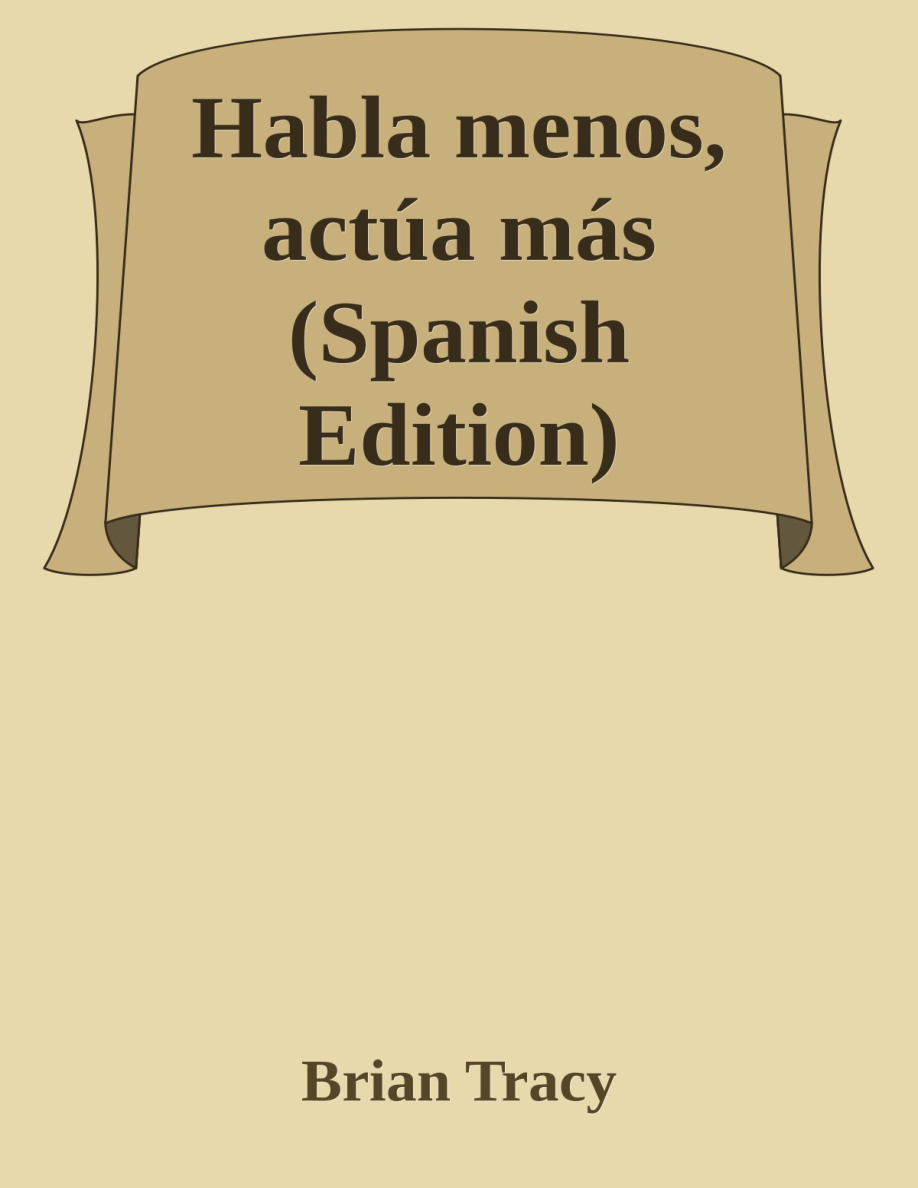 Habla menos, actúa más PDF Download