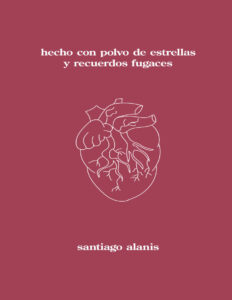 Hecho con polvo de estrellas y recuerdos fugaces Spanish Edition Santiago Alanis Kitap Kapağı