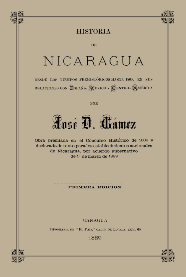 Historia de Nicaragua desde los tiempos prehistoricos hasta 1860 Spanish Edition Jose Dolores Gamez Kitap Kapağı