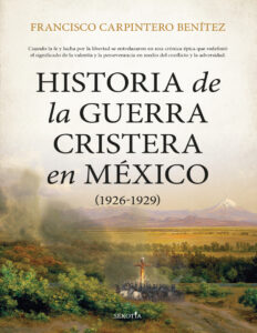 Historia de la guerra cristera en Mexico Spanish Edition Francisco Carpintero Benitez Kitap Kapağı