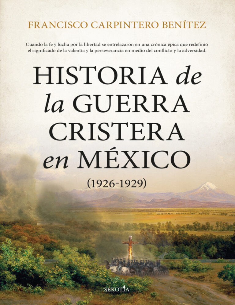 Historia de la guerra cristera en Mexico Spanish Edition Francisco Carpintero Benitez Kitap Kapağı
