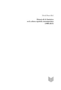 Historia de lo fantastico en la cultura espanola contemporanea Spanish Edition David Roas Kitap Kapağı