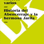 Historia del Abencerraje y la hermosa Jarifa Spanish Edition Autores varios Kitap Kapağı