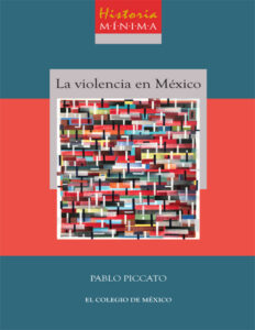 Historia minima de la violencia en Mexico Spanish Edition Pablo Piccato Kitap Kapağı