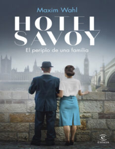 Hotel Savoy El periplo de una familia Spanish Edition Maxim Wahl Kitap Kapağı