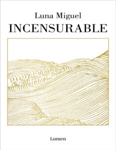 Incensurable Spanish Edition Luna Miguel Kitap Kapağı