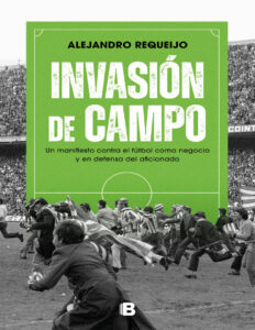 Invasion de campo Spanish Edition Alejandro Requeijo Kitap Kapağı