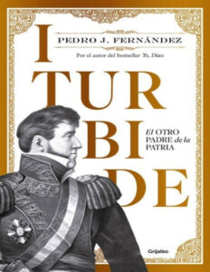 Iturbide Spanish Edition Pedro J Fernandez Kitap Kapağı