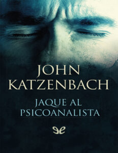 Jaque al psicoanalista Spanish Edition John Katzenbach Kitap Kapağı