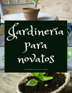 Jardineria para Novatos Spanish Edition Alejandro Andrade Gomez Kitap Kapağı
