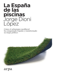 La Espana de las piscinas Spanish Edition Jorge Dioni Lopez Kitap Kapağı