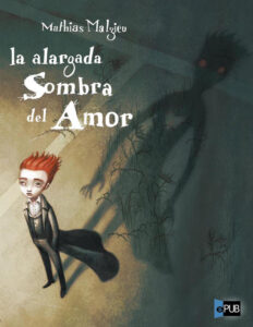 La alargada sombra del amor Spanish Edition Mathias Malzieu Kitap Kapağı