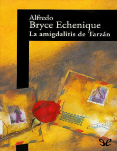 La amigdalitis de Tarzan Spanish Edition Alfredo Bryce Echenique Kitap Kapağı